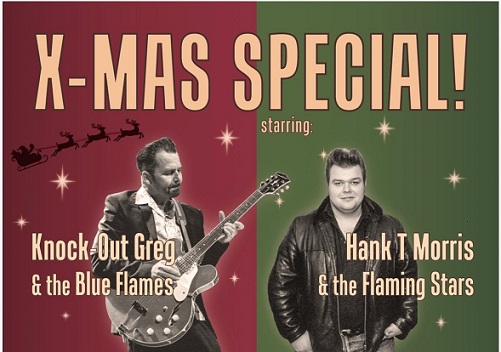 Knock Out Greg & The Blue Flames X-mas Special and Hank T Morris & The Flaming Stars